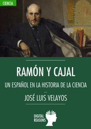 Ramón y Cajal, José Luis Velayos - DIGITAL REASONS