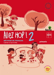 SM, Frances Allez Hop! 2 (6º Prim. Cahier Exercices) Savia