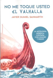 No me toque usted el Valhalla, Javier Gumiel Sanmartín - Bohodon