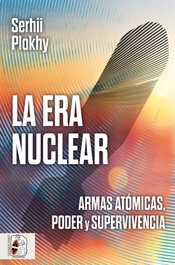 LA ERA NUCLEAR, PLOKHY SERGII - DESPERTA FERRO
