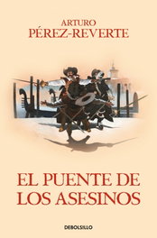 DEBOLSILLO, El puente de los asesinos, Arturo Pérez-Reverte