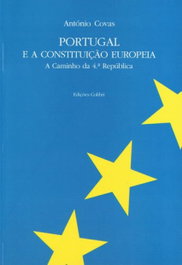 Portugal e a Constituição Europeia - A Caminho da 4ª República, António Covas - EDIÇOES COLIBRI