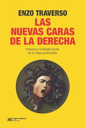 Las nuevas caras de la derecha, Enzo Traverso - SIGLO XXI EDITORES
