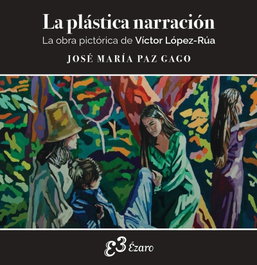 La plástica narración, Paz Gago, José María - Ezaro Editorial