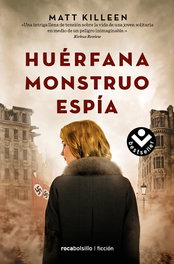 HUÉRFANA/MONSTRUO/ESPÍA, Matt Killeen - ROCABOLSILLO