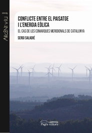 Conflicte entre el paisatge i l'energia eolica, Sergi Saladié - PAGES EDITORS
