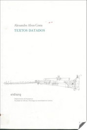 Textos Datados, Alexandre Alves Costa - EDARQ