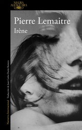 ALFAGUARA, Irène (Un caso del comandante Camille Verhoeven 1), Pierre Lemaitre