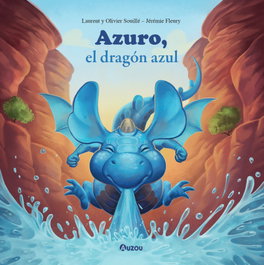 Azuro, el dragón azul, Souillé, Laurent y Olivier - AUZOU EDITIONS