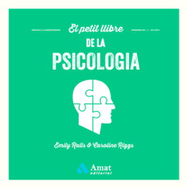 El petit llibre de la psicologia, Emily Ralls y Caroline Riggs - Amat Editorial