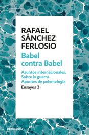 DEBOLSILLO, Babel contra Babel, Rafael Sánchez Ferlosio