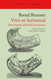 Vivir en horizontal, Bernd Brunner - ACANTILADO EDITORIAL