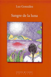 Sangre de luna, Luz González Rubio - HUERGA Y FIERRO EDITORES