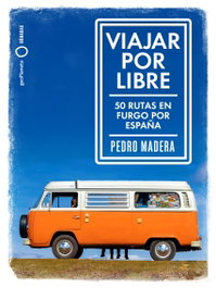 GEOPLANETA, VIAJAR POR LIBRE, Pedro Madera - GEOPLANETA