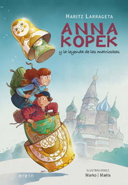EREIN EDITORIAL Anna Kopek y la leyenda de las matrioskas (Anna Kopek, 1)