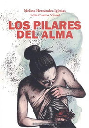 LOS PILARES DEL ALMA, Melissa Cantos Vicent Hernández Iglesias, Lidia - EDITORIAL POESIA ERES TU