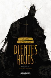Dientes rojos, Jesús Cañadas - OBSCURA EDITORIAL