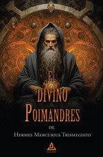 El divino Poimandres de Hermes Mercurius Trismegisto, Hermes Mercurius Trismegisto - DELFOS