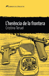 L'herencia de la frontera, Cristina Teruel - LLIBRES DELICTE