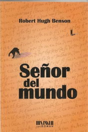Señor del mundo, Robert Hugh Benson - SAN ROMAN
