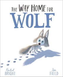 (bright).the way home for wolf., Rachel Bright - HACHETTE CHILDREN'S GROUP