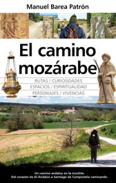 El camino mozárabe, Manuel Barea Patrón - ALMUZARA EDITORIAL