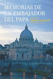 Memorias de un embajador del Papa, Francisco Javier Lozano Sebastián - PPC