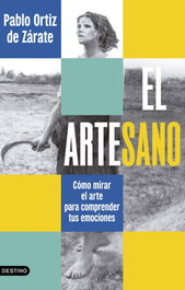 El artesano, Pablo Ortiz de Zárate - DESTINO