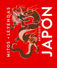 Mitos y leyendas Antiguo Japón, Marcos Jaén Sánchez - EDITORIAL ALMA