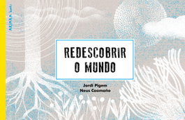 Redescobrir o mundo, Jordi Pigem - AKIARA