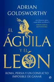 El águila y el león, Adrian Goldsworthy - LA ESFERA DE LOS LIBROS