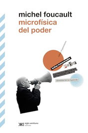 Microfísica del poder, Michel Foucault - SIGLO XXI EDITORES