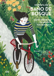 Disfruta de un baño de bosque, Melanie Choukas-Bradley - Gustavo Gili