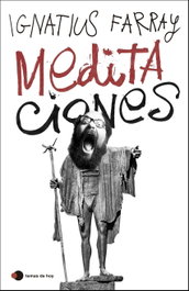 Meditaciones, Ignatius Farray - TEMAS HOY