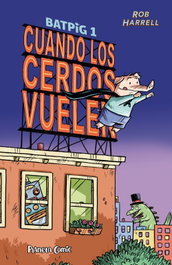 Batpig nº 01 Cuando los cerdos vuelen, Rob Harrell - PLANETA COMICS