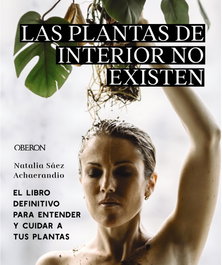 Las plantas de interior no existen, Natalia Sáez Achaerandio - OBERON