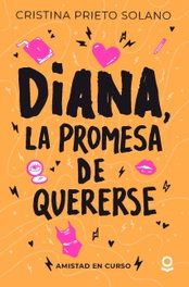 Diana. Promesa de quererse, la. (Amistad en curso), Cristina Prieto Solano - LOQUELEO