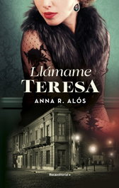 Llámame Teresa, Anna R. Alós - ROCA EDITORIAL