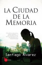 La ciudad de la memoria, Santiago Alvarez - ALMUZARA EDITORIAL