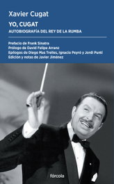YO, CUGAT, Xavier Cugat - FORCOLA