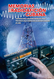 MEMORIAS DE LA RADIOAFICIÓN CUBANA, OMAR PÉREZ SALOMÓN