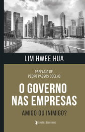 O Governo nas Empresas - Amigo ou Inimigo?, Lim Hwee Hua - EDIÇOES ESGOTADAS