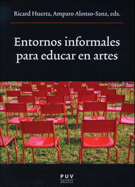 PUV.(PUB.UNIVERSITAT VALENCIA) ENTORNOS INFORMALES PARA EDUCAR EN ARTES, Ricard Huerta - PUV.(PUB.UNIVERSITAT VALENCIA)
