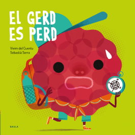 BAULA (CAT).GERD ES PERD, EL.(FRUITES I VERDURES)