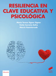 Resiliencia en clave educativa y psicológica, María Teresa Signes Signes, Cintia Carreira Zafra, Marcin Kazmierczak - SINTESIS EDITORIAL