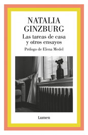 Las tareas de casa y otros ensayos, Natalia Ginzburg - LUMEN