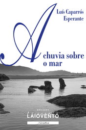 A chuvia sobre o mar, Luis Caparrós Esperante - LAIOVENTO (IBD)