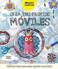 Crea tus propios móviles, Marta Ribón - ALGAR EDITORIAL