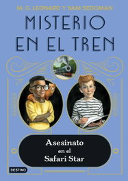 Misterio en el tren 3. Asesinato en el Safari Star, M.G. Leonard / Sam Sedgman - DESTINO INFANTIL