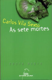 As sete mortes, Carlos Vila Sexto - GALAXIA